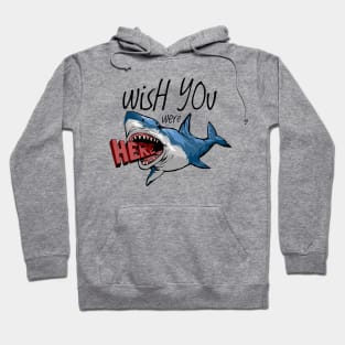 Wish You Were Here Shark Hoodie